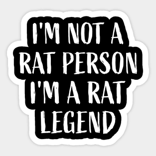 I'm not a rat person, I'm a rat legend Rats Lover Mouse Sticker